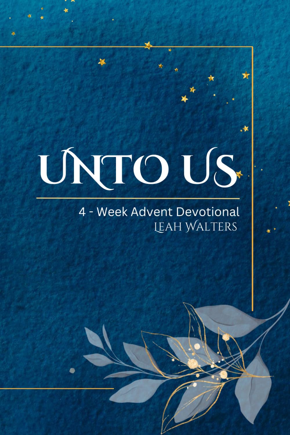 UNTO US: A 4-week Advent Devotional