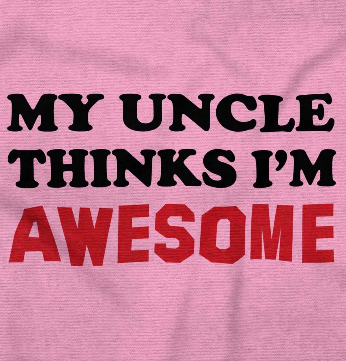 Brisco Brands My Uncle Thinks Im Awesome Baby Romper Boys or Girls