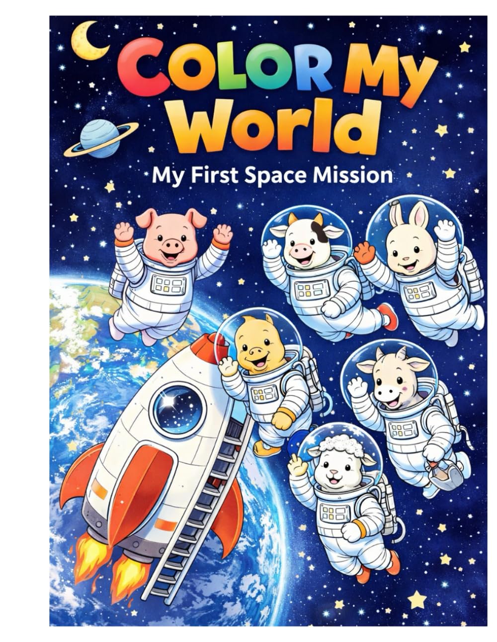 Color My World: My First Space Mission (Color My World – Happy Farm Animal Adventures)