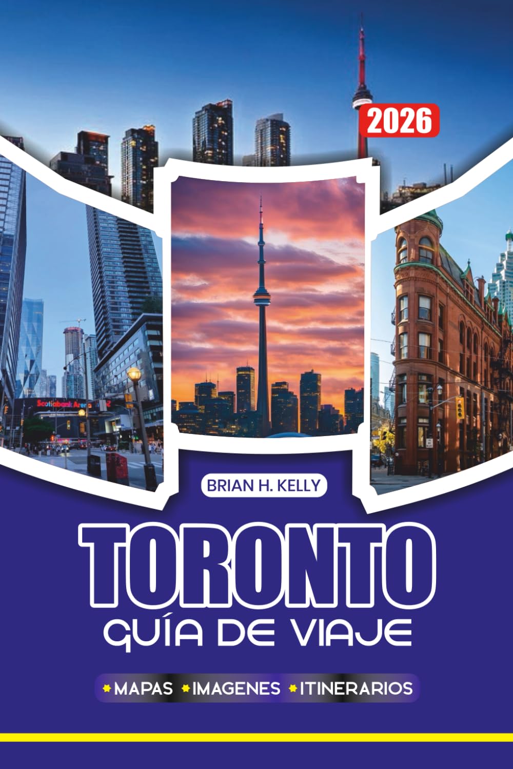 TORONTO GUÍA DE VIAJE 2026: Consejos de expertos sobre vuelos, transporte, lugares de interés imperdibles, festivales y gemas ocultas para visitantes primerizos y recurrentes