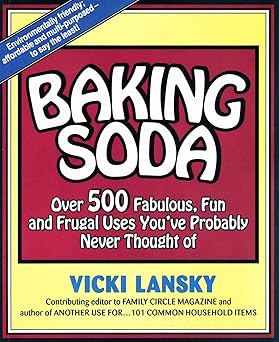 Baking Soda : Over 500 Fabulous, Fun and Frugal Uses You'Ve Probably Never Thought of Later Printing Edition book cover