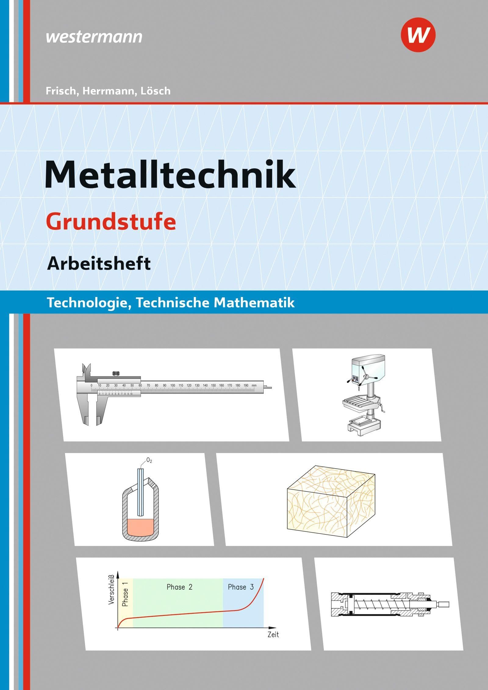 Metalltechnik Technologie, Technische Mathematik: Grundstufe Arbeitsheft
