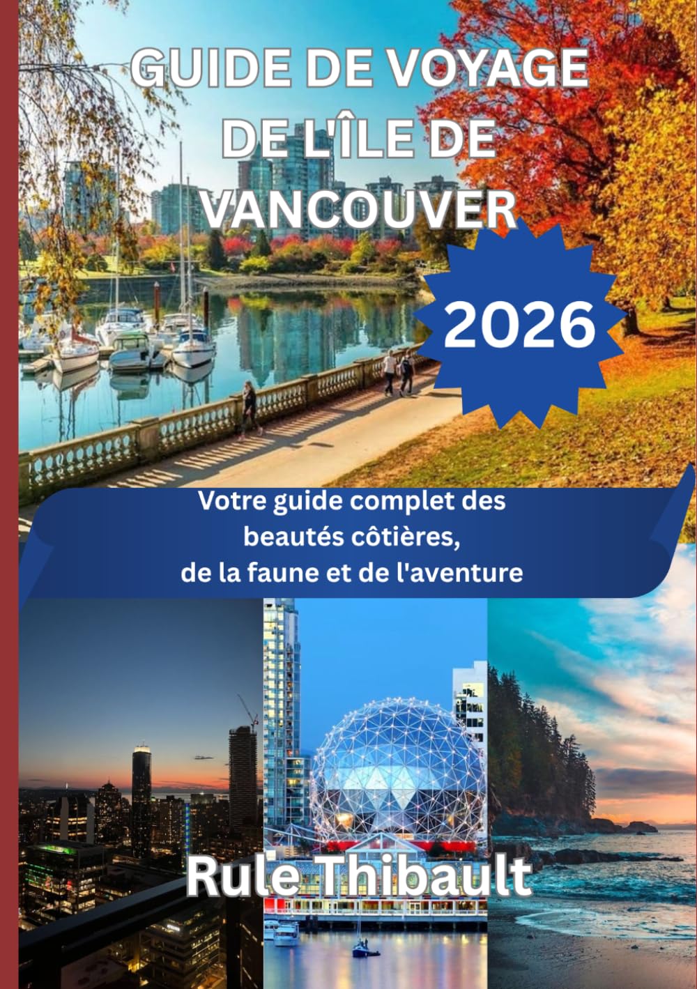 GUIDE DE VOYAGE DE L'ÎLE DE VANCOUVER 2026: Votre guide complet des beautés côtières, de la faune et de l'aventure