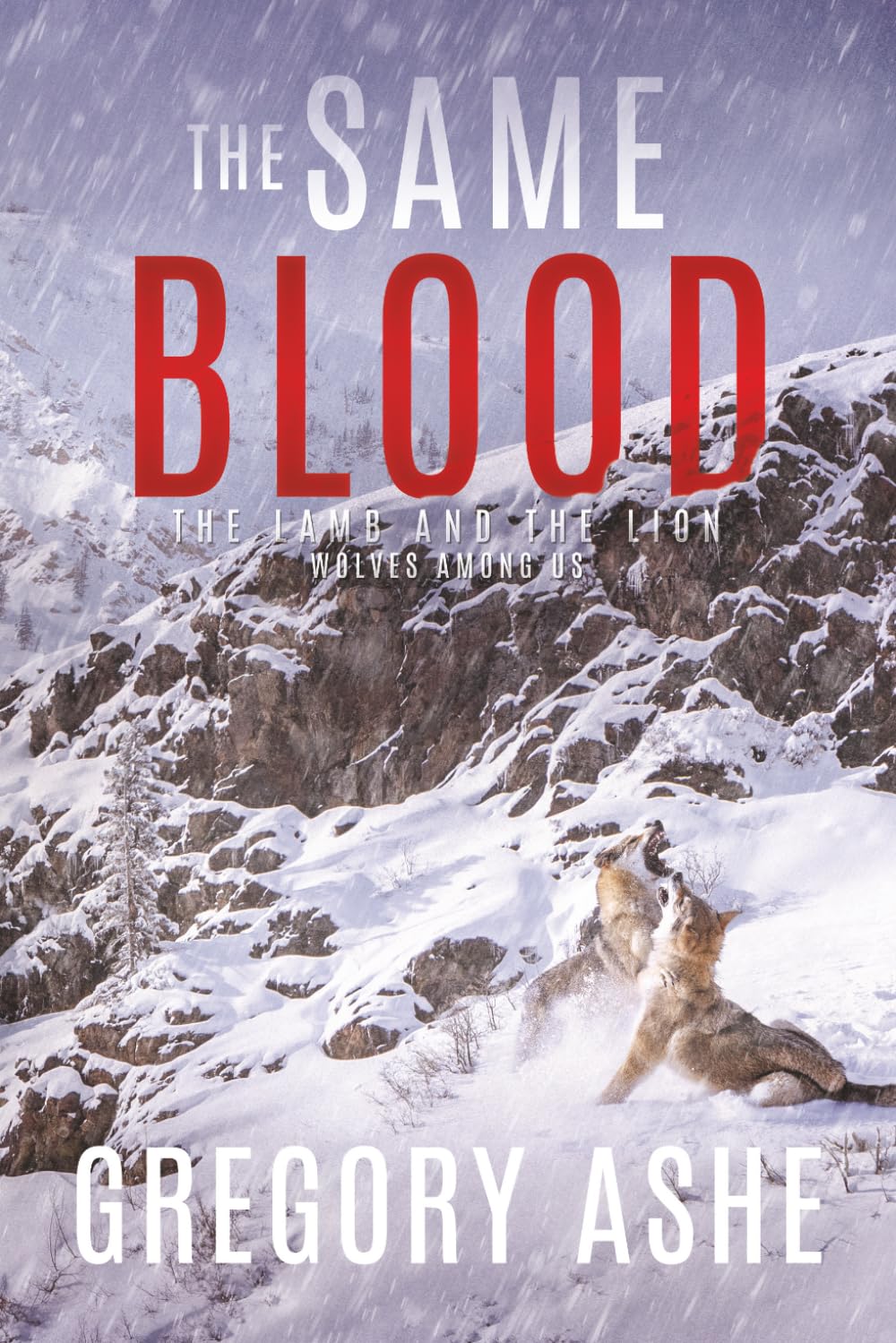 The Same Blood (The Lamb and the Lion: Wolves Among Us)