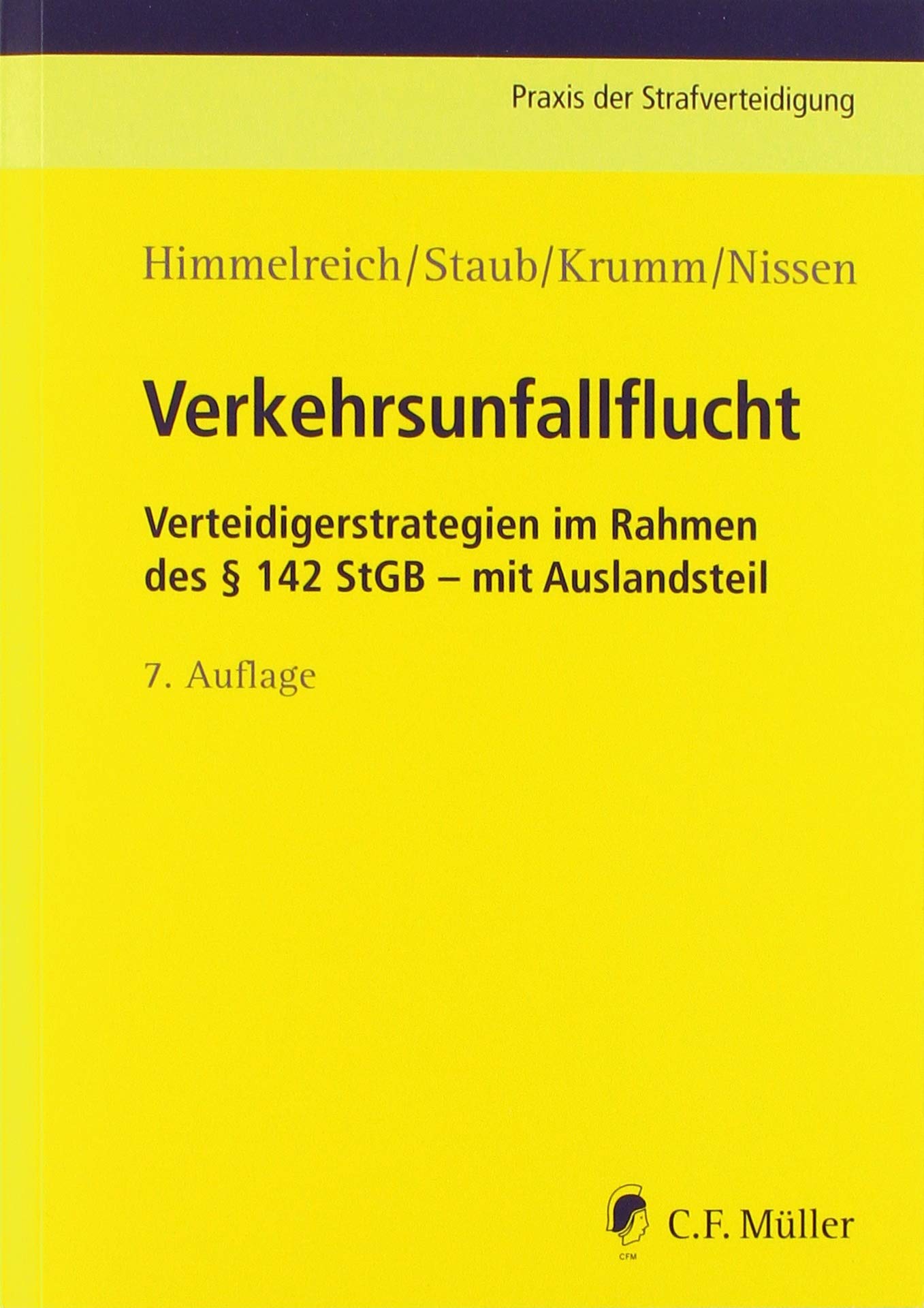 Verkehrsunfallflucht: Verteidigerstrategien im Rahmen des § 142 StGB - mit Auslandsteil (Praxis der Strafverteidigung)
