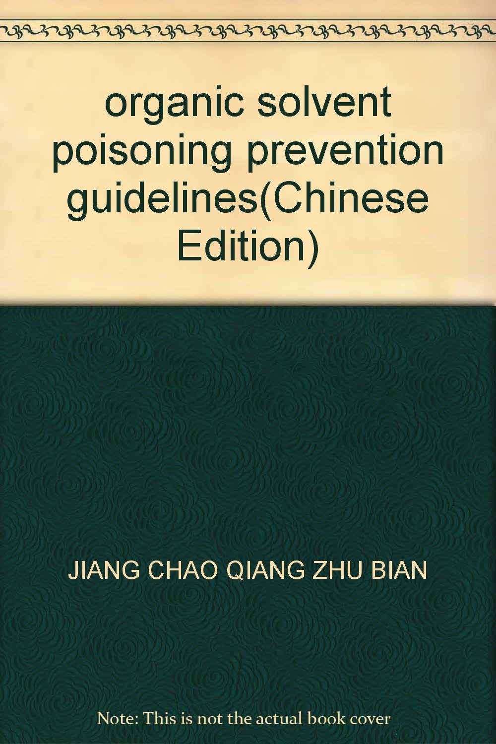 organic solvent poisoning prevention guidelines JIANG CHAO QIANG ZHU