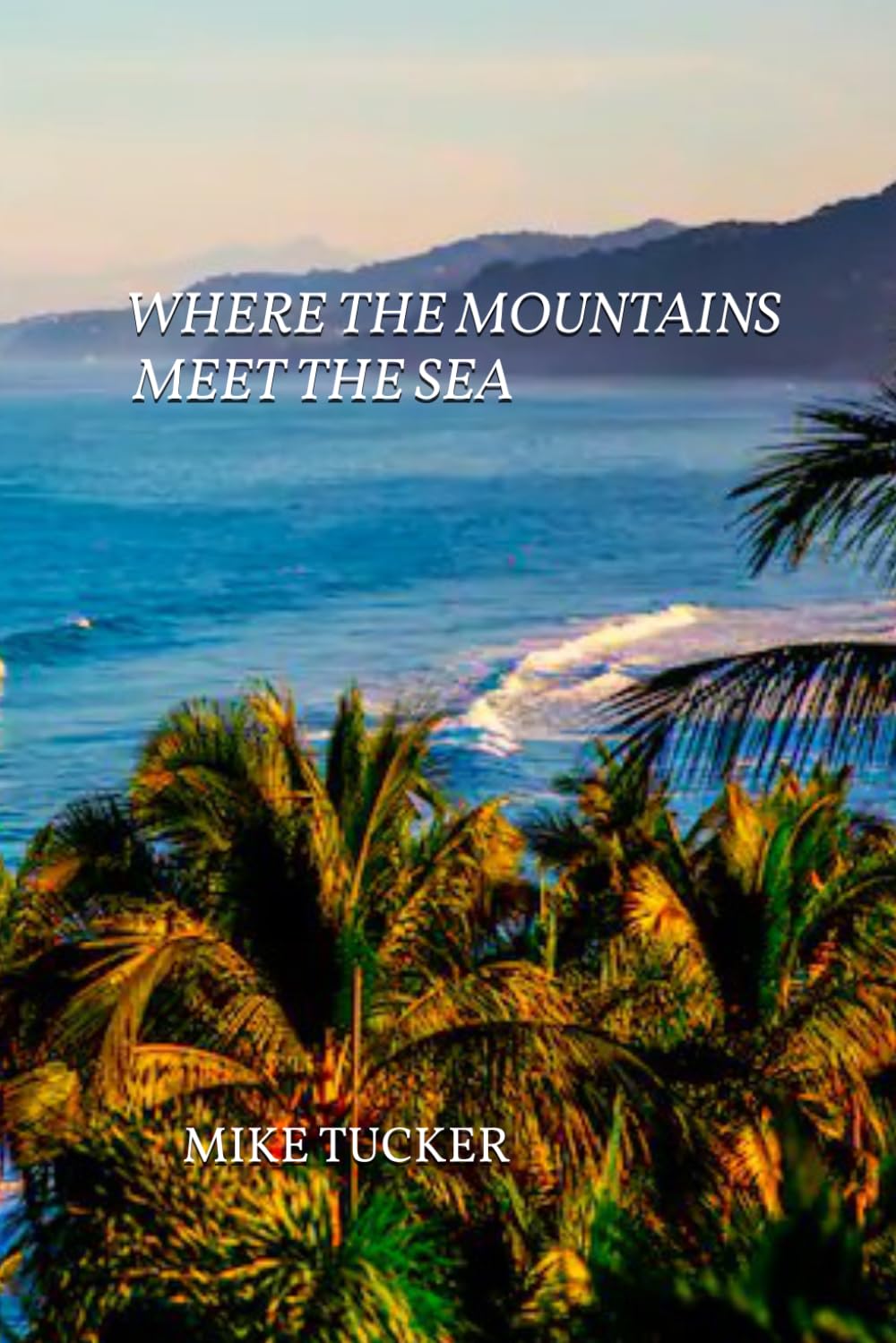 WHERE THE MOUNTAINS MEET THE SEA