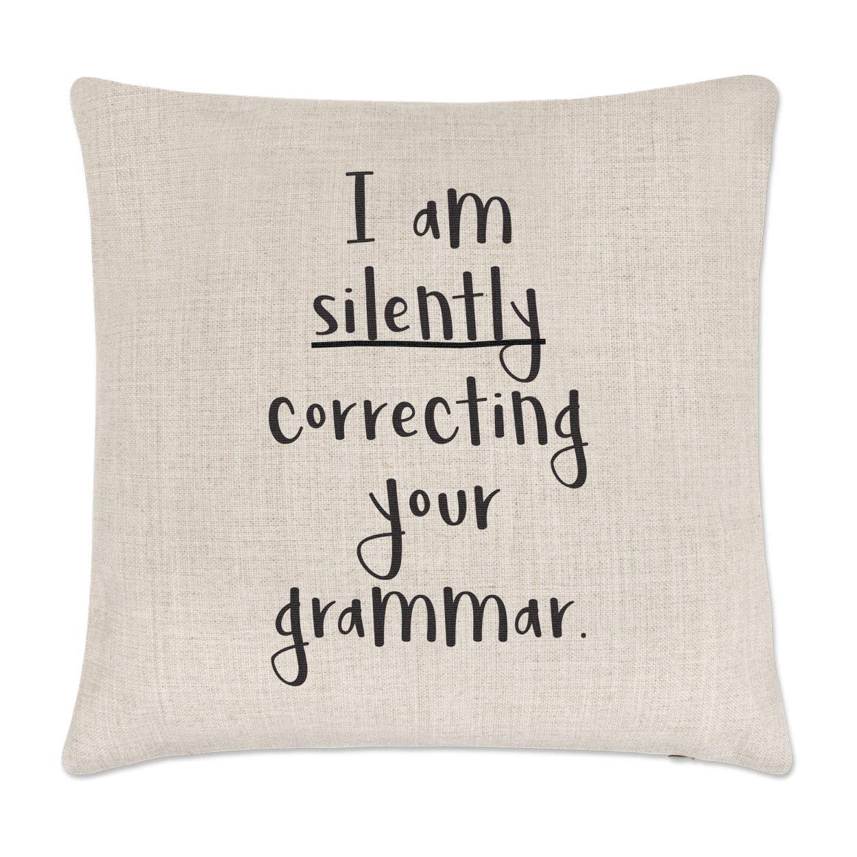 Gift Base I Am Silently Correcting Your Grammar Linen Cushion Cover