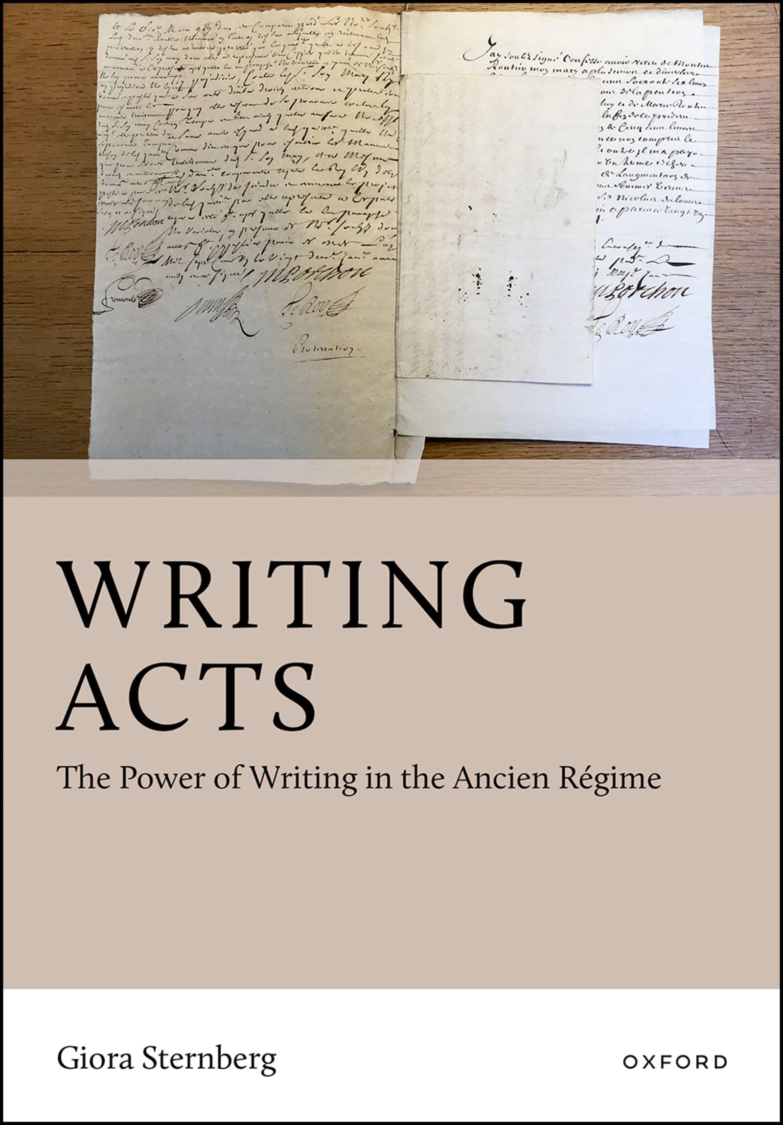 Writing Acts: The Power of Writing in the Ancien Régime