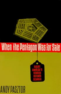 When the Pentagon Was for Sale: Inside America's Biggest Defense Scandal