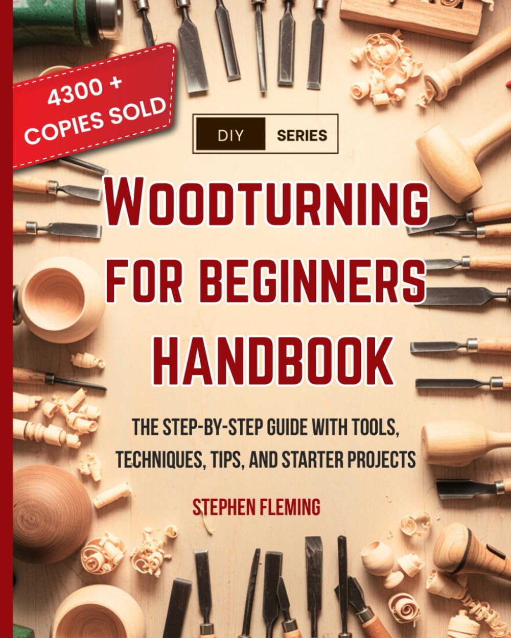 Woodturning for Beginners Handbook: The Step-by-Step Guide with Tools, Techniques, Tips and Starter Projects: 6 (DIY Series) Paperback – 11 Aug. 2020