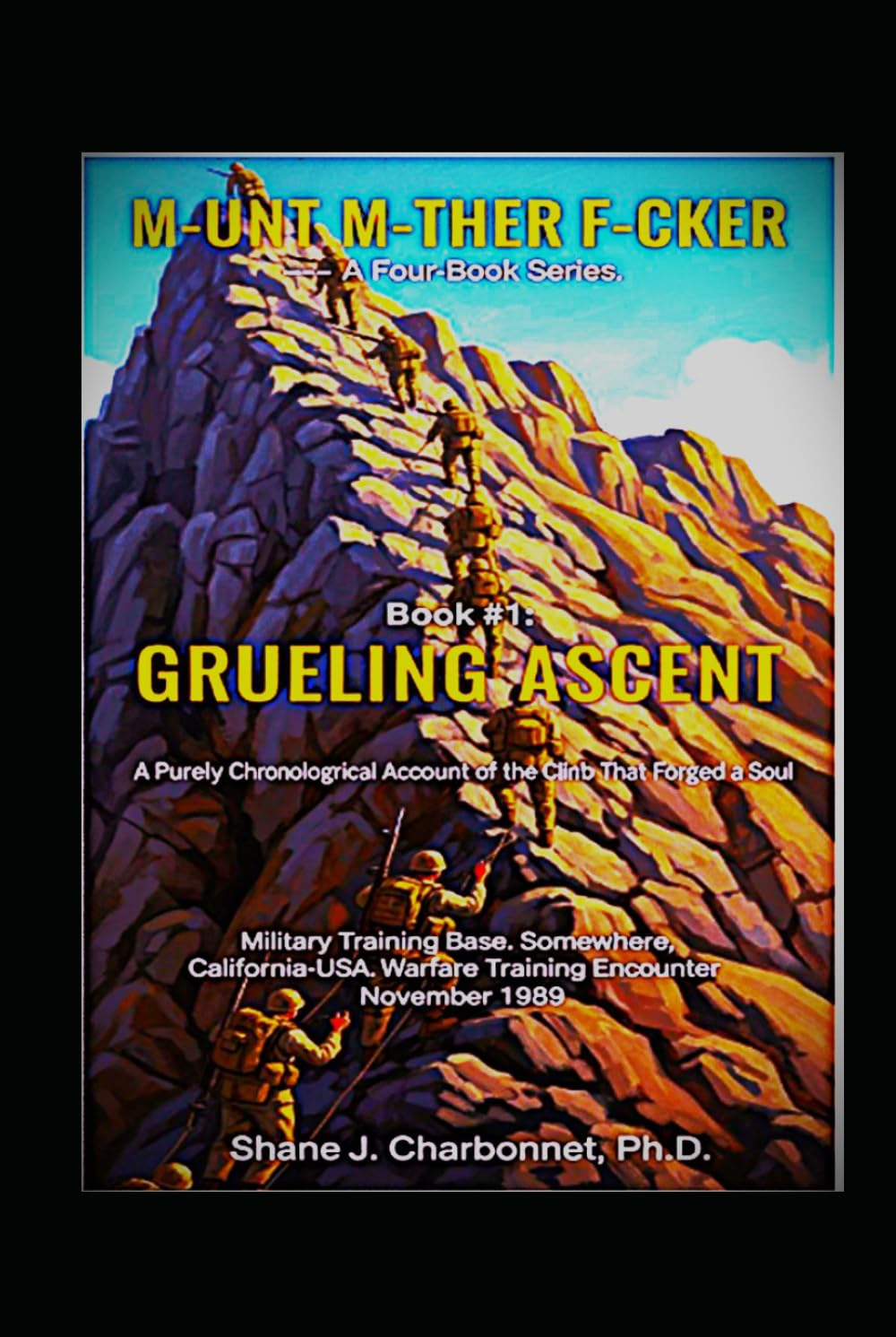 M-UNT M-THER F-CKER A Four-Book Series: BOOK #1: Grueling Ascent.