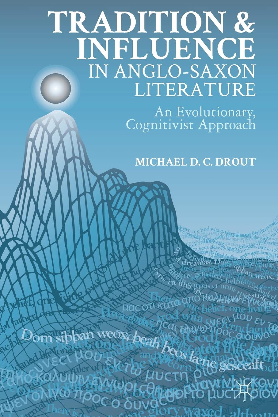 Tradition and Influence in Anglo-Saxon Literature: An Evolutionary, Cognitivist Approach