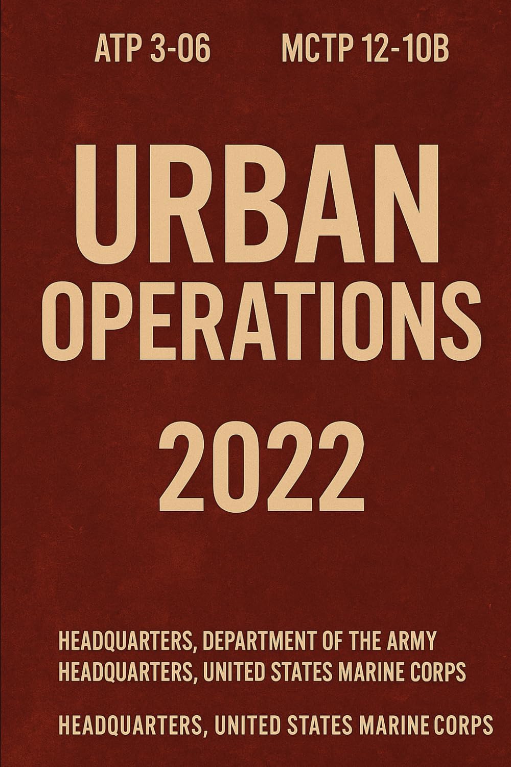 Army & Marine Urban Operations Handbook: ATP 3-06 MCTP 12-10B, July 2022