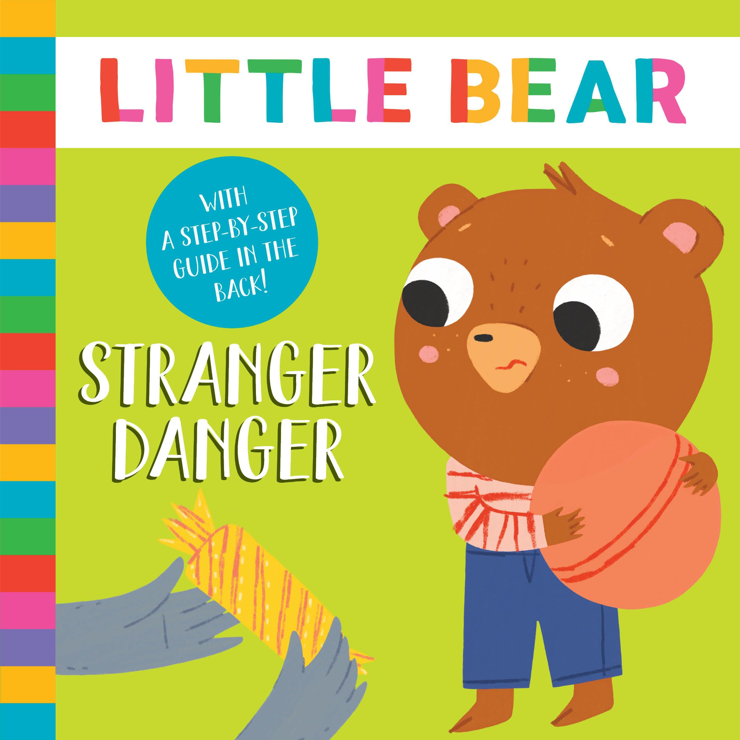 Stranger Danger: With a Step-By-Step Guide in the Back! (Little Bear) Board book – 18 Jun. 2024