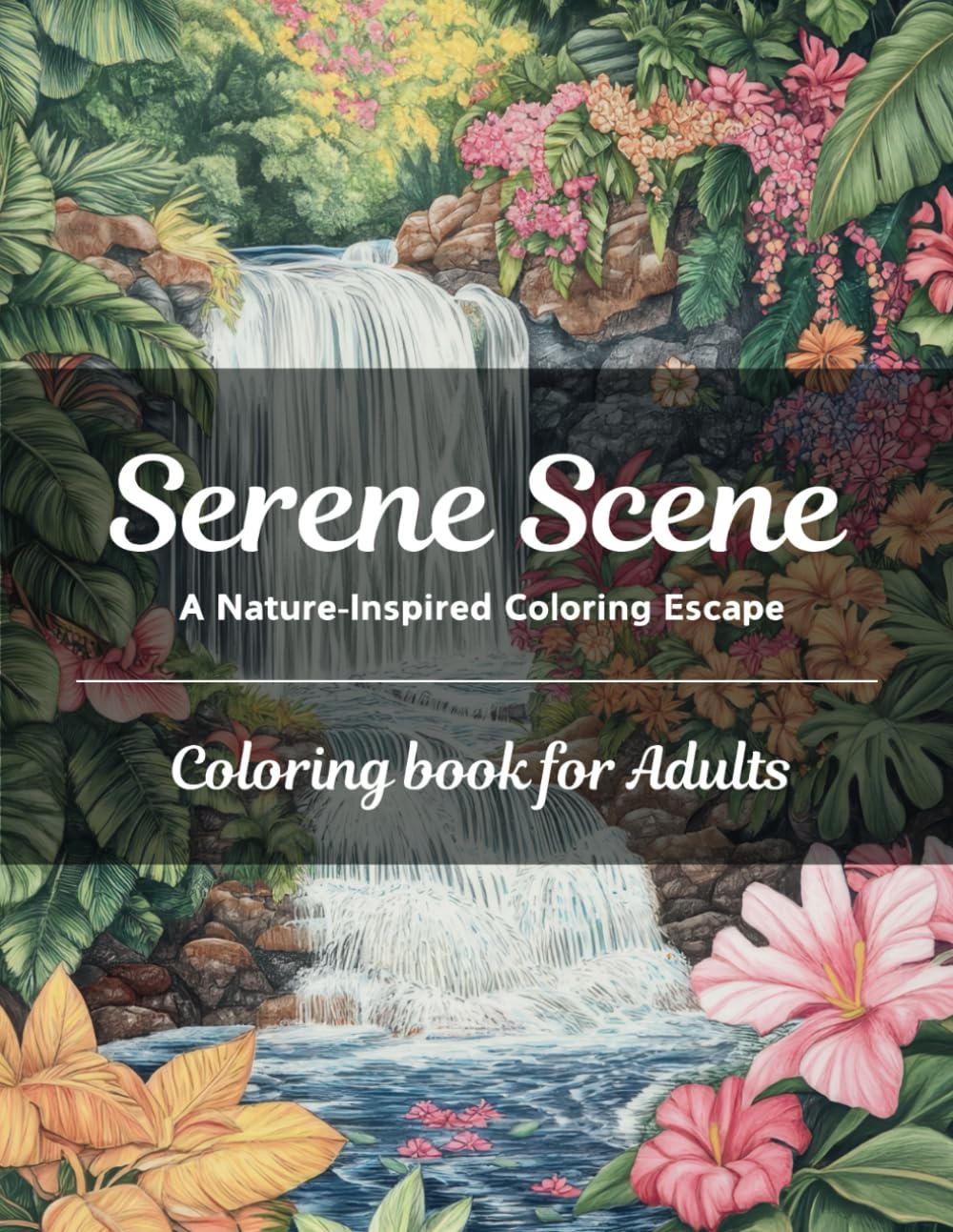 Serene Scenes: A Nature-Inspired Coloring Escape: Therapeutic Coloring Book for Adults with ADHD