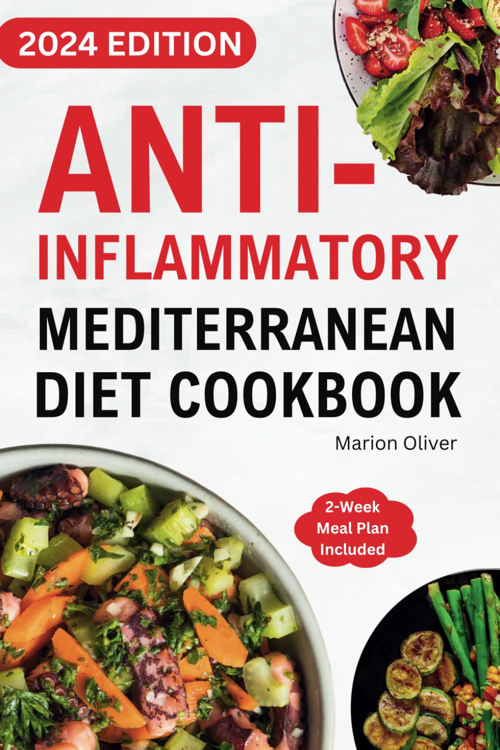 Anti-Inflammatory Mediterranean Diet Cookbook: Complete Guide with Well Portioned Healthy & Nourishing Recipes to Reduce Inflammation, Strengthen ... Balance Hormones (14-Day Meal Plan Inside)