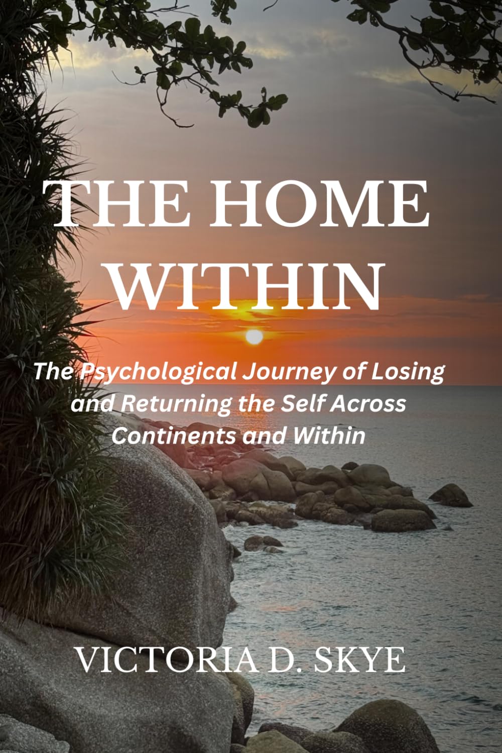 The Home Within: The Psychological Journey of Losing and Returning the Self Across Continents and Within