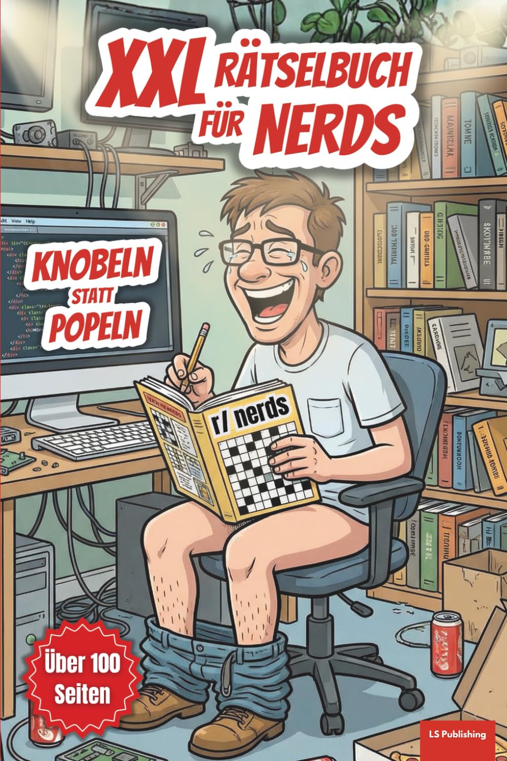 XXL Rätselbuch für Nerds: Knobeln statt Popeln, Über 100 Seiten Knobelspaß für Nerds, Geeks und IT-Interessierte, perfektes Geschenk für Männer, ... (XXL Rätselspaß für Arbeit & Freizeit)