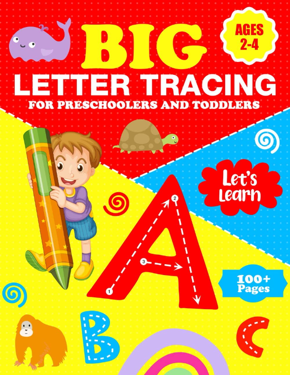 BIG Letter Tracing for Preschoolers and Toddlers ages 2-4: Letter and Number Tracing, Alphabet Handwriting Practice Workbook, Shape Outline and ... Learning Activities for 3 year old (ABC Book)