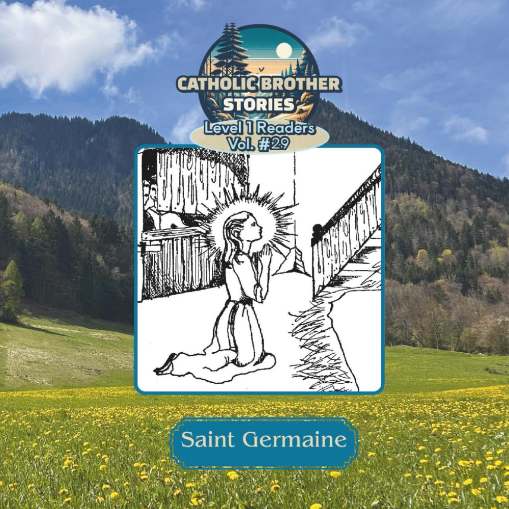 Catholic Brother Stories: Saint Germaine
