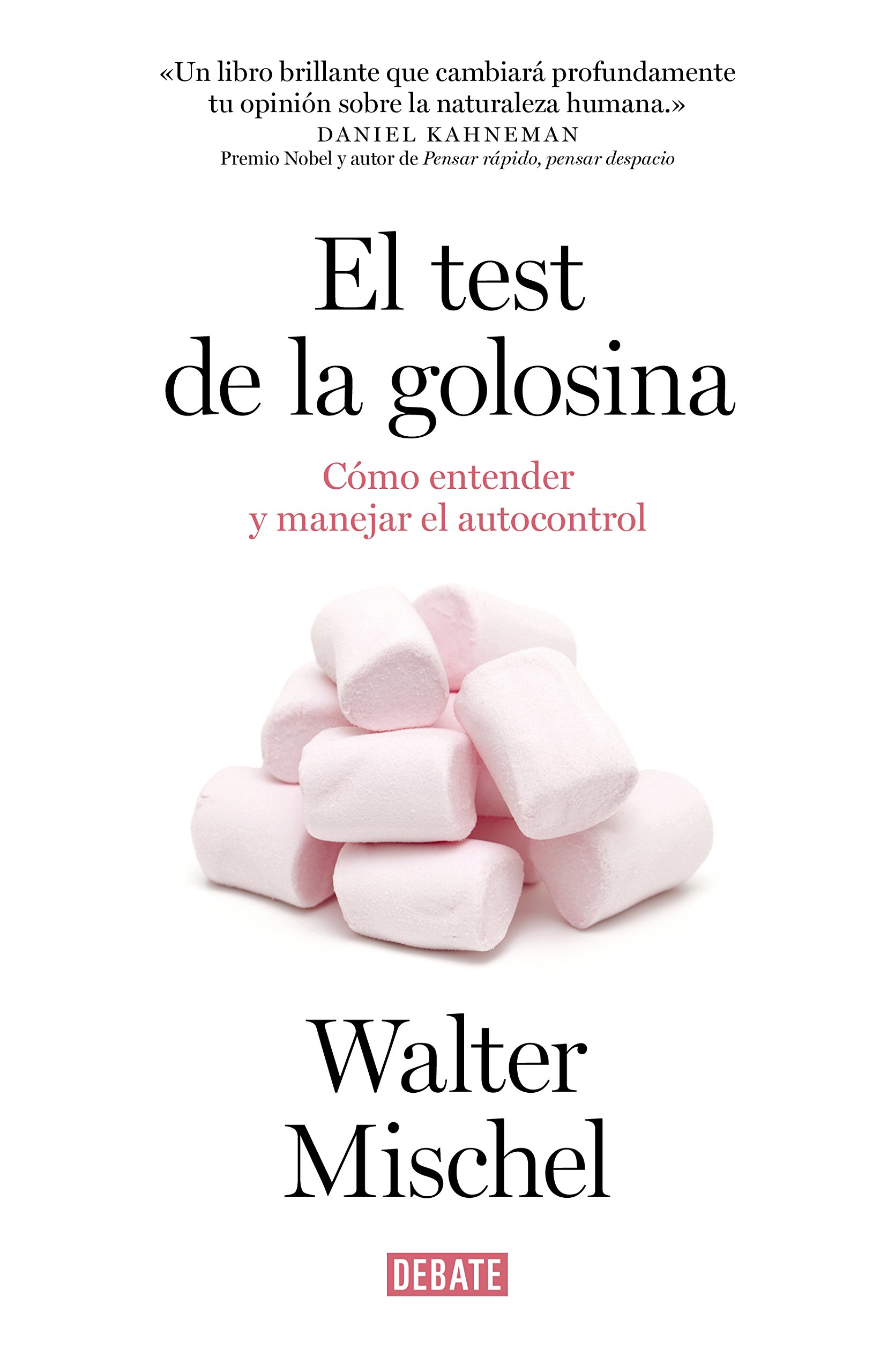 El test de la golosina: Cómo entender y manejar el autocontrol (Spanish Edition)