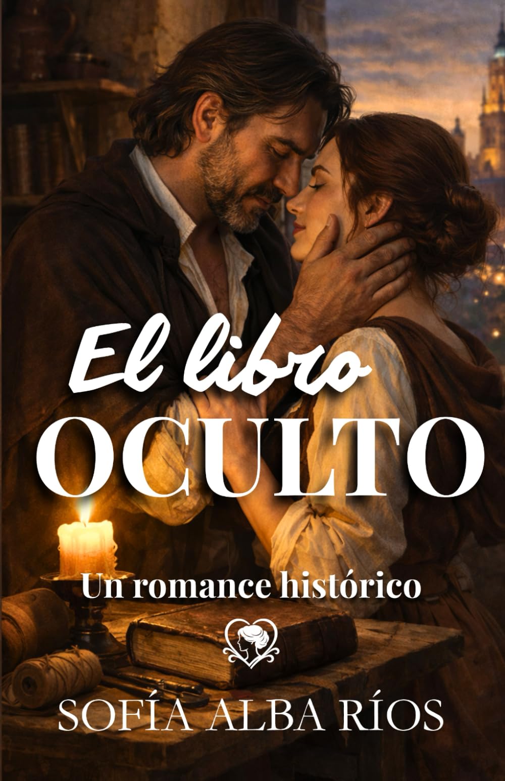 El libro oculto: Un romance histórico en el Toledo de la Inquisición (Romances de época en España)