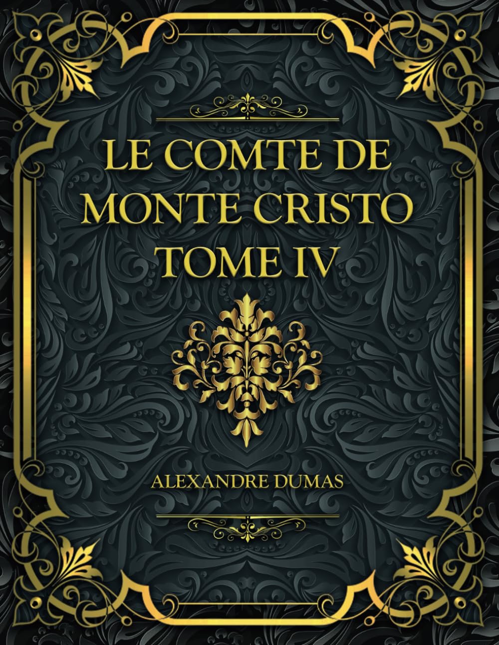 Le Comte de Monte-Cristo - Tome IV: Alexandre Dumas
