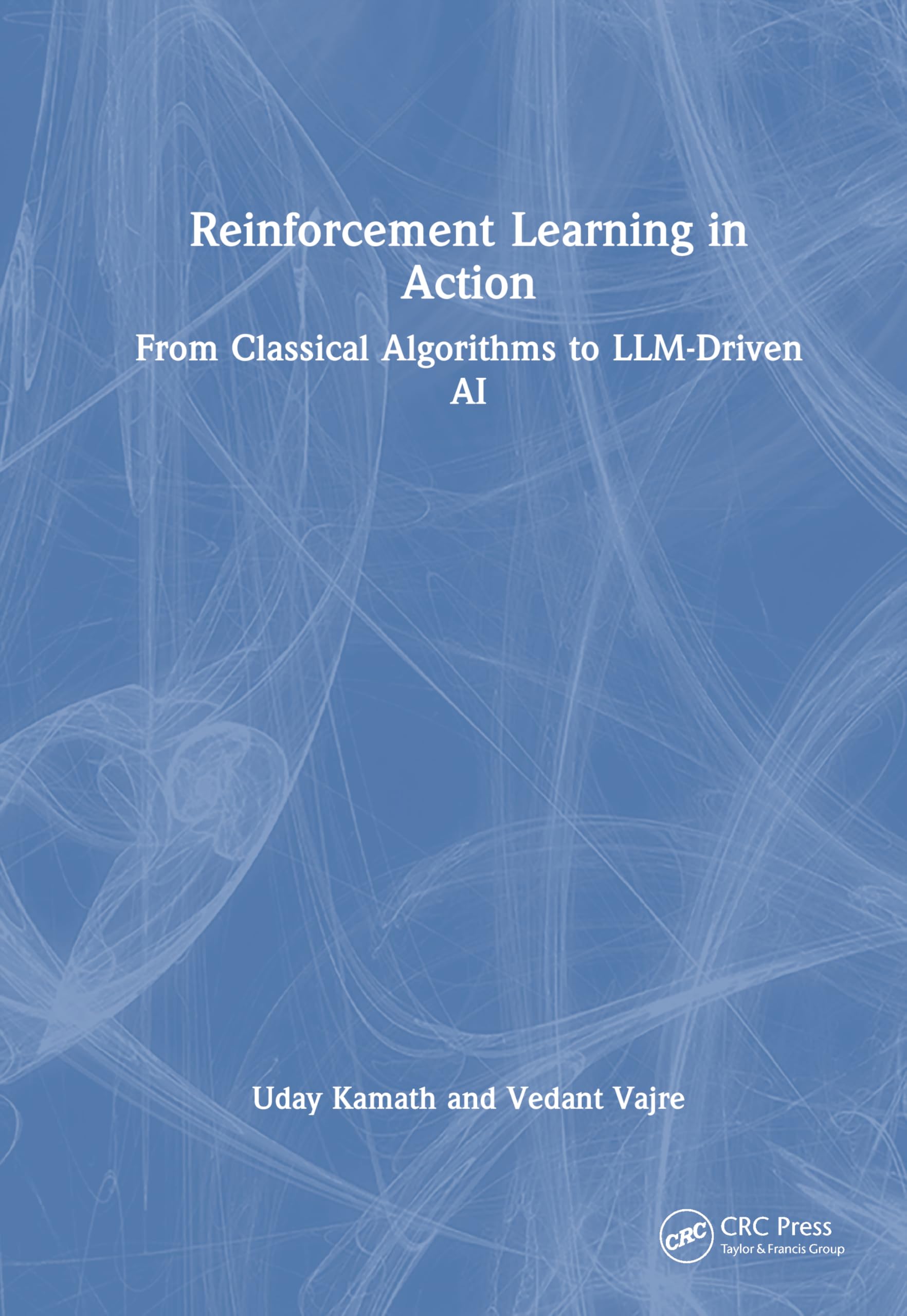 Reinforcement Learning in Action: From Foundations to Frontier AI