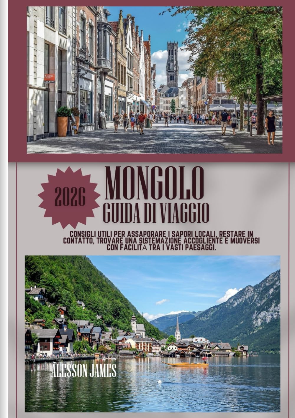 MONGOLO GUIDA DI VIAGGIO 2026: Consigli utili per assaporare i sapori locali, restare in contatto, trovare una sistemazione accogliente e muoversi con facilità tra i vasti paesaggi.
