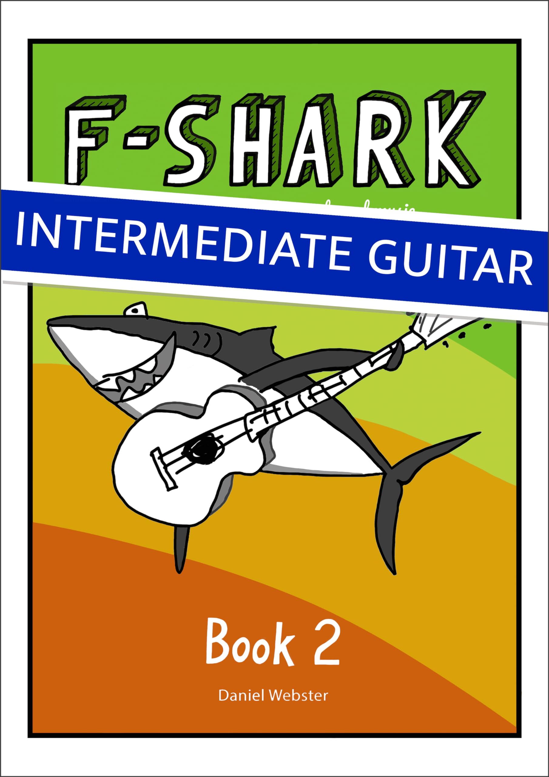 F SHARK Book 2: Learn to play Guitar and read music (F SHARK Guitar Books)
