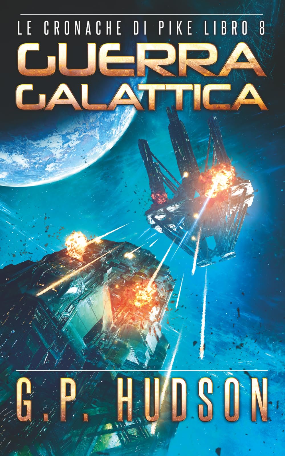 Guerra Galattica: Un'avventura epica di fantascienza (Le Cronache di Pike)