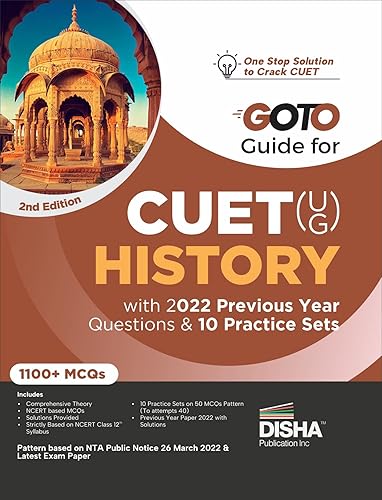 Go To Guide For Cuet (Ug) History With 2022 Previous Year Questions &amp; 10 Practice Sets 2Nd Edition | Central Universities Entrance Test | Complete Ncert Coverage With Pyqs &amp; Practice Question Bank