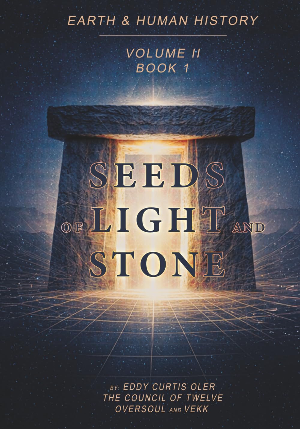 Earth and Human History - Volume 2: Seeds Of Light And Stone