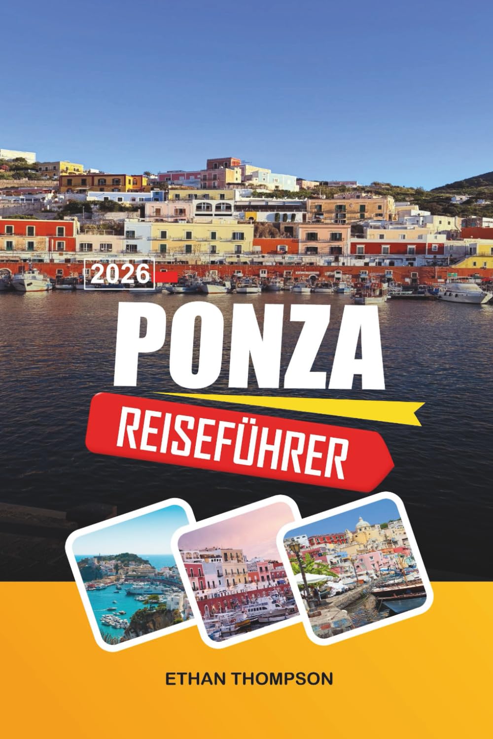 PONZA REISEFÜHRER 2026: Türkisgrotten, Bootsausflüge, Chiaia di Luna, Klippen-Dörfer & italienische Inselflucht