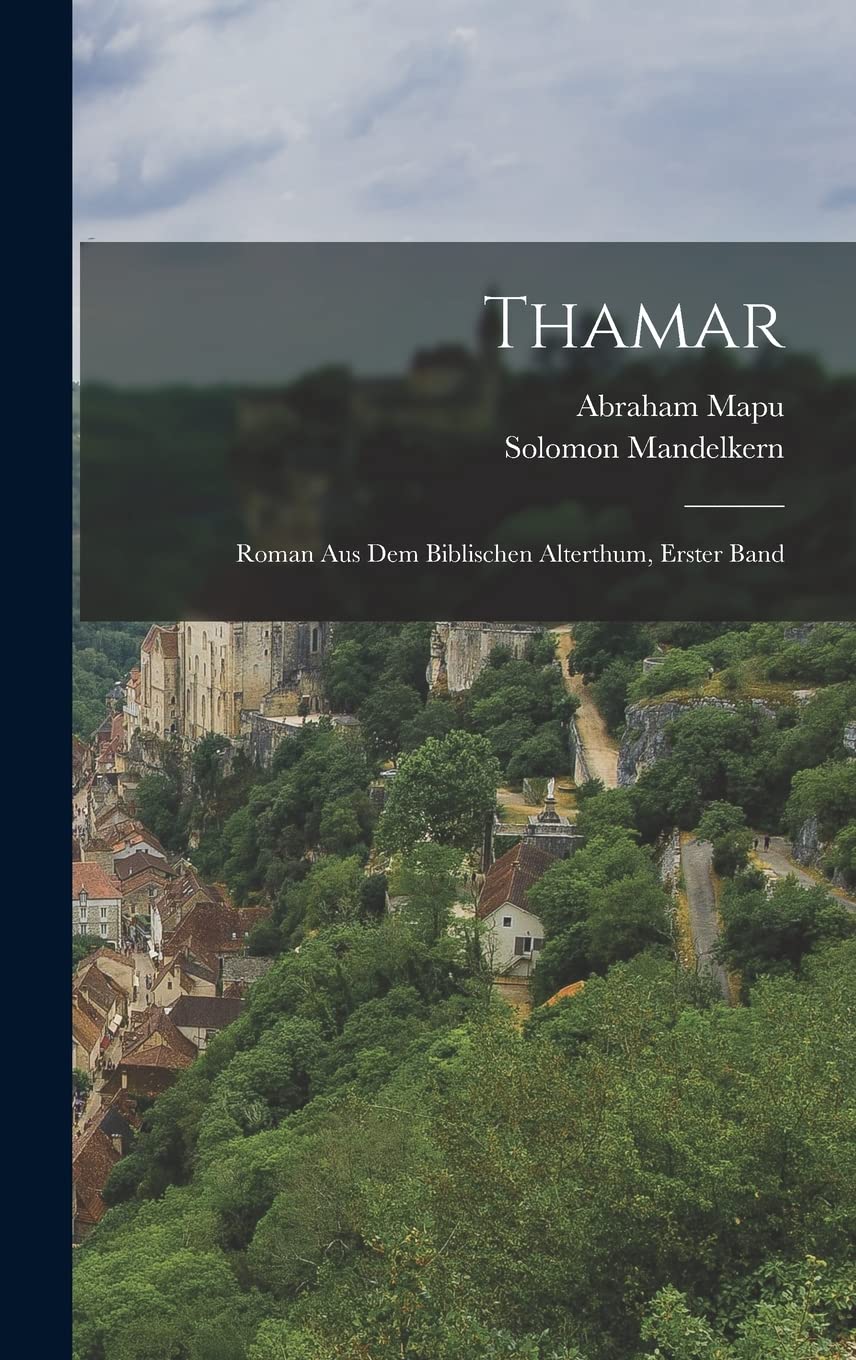 Thamar: Roman aus dem Biblischen Alterthum, erster Band