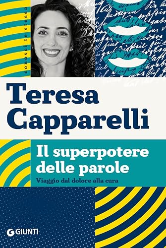 Il superpotere delle parole. Viaggio dal dolore alla cura