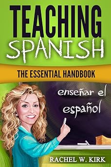 Teaching Spanish The Essential Handbook