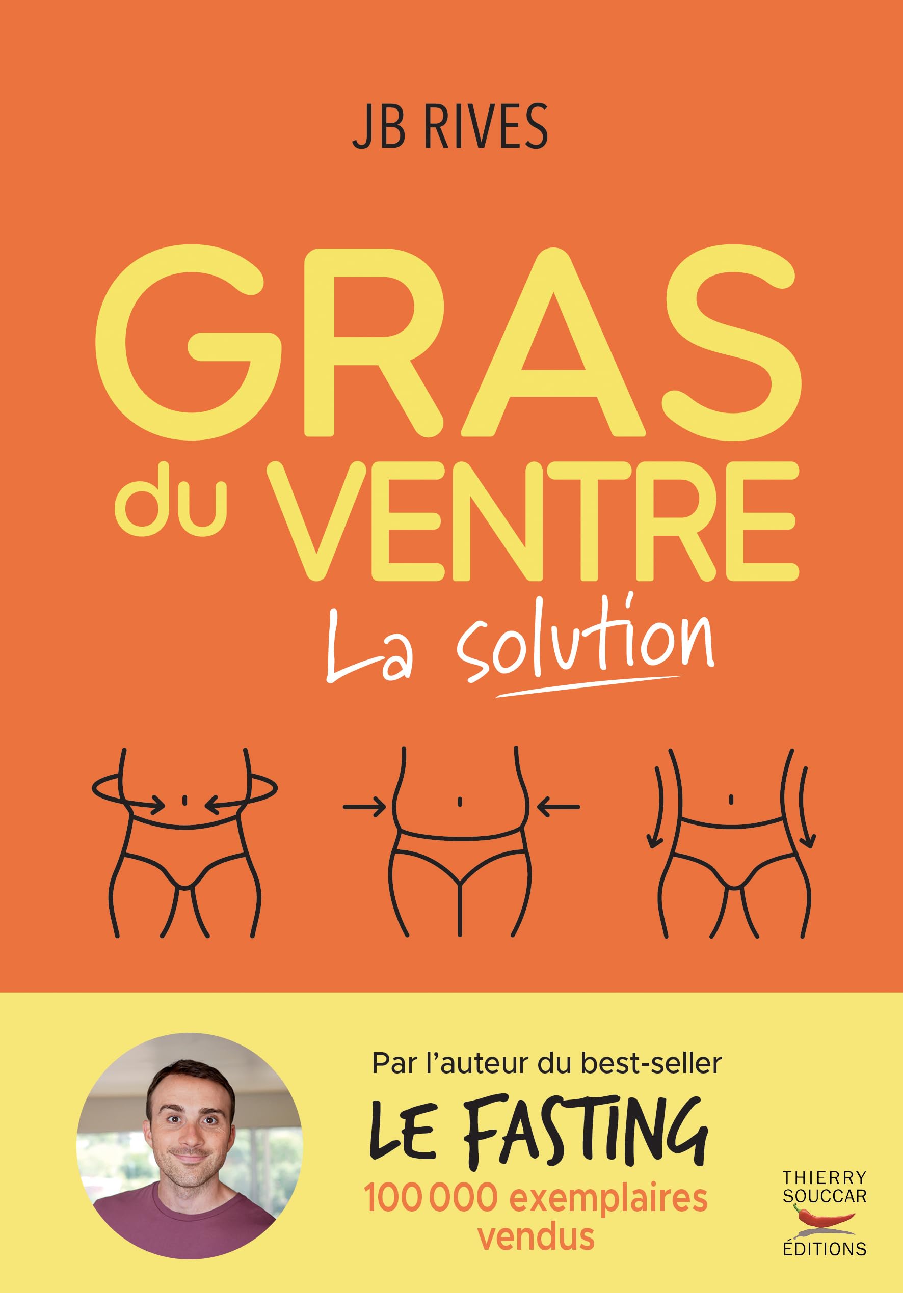 Gras du ventre - La solution: Une méthode naturelle hyper efficace pour perdre la graisse du ventre et relancer le métabolisme