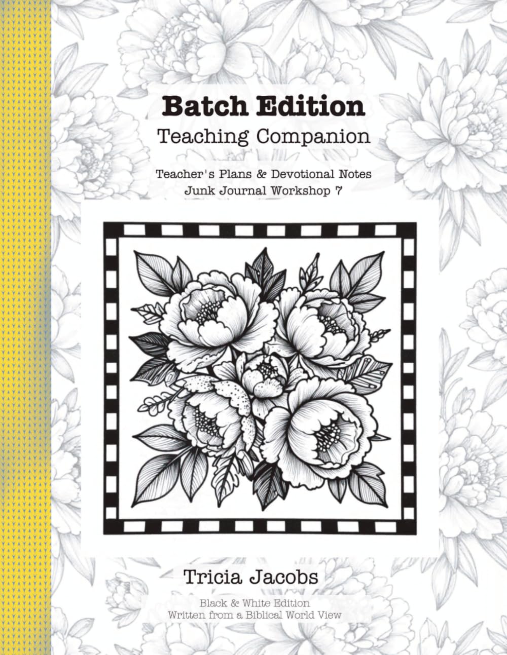 Batch Edition Teaching Companion: Teacher's Plans & Devotional Notes for Junk Journal Workshop 7