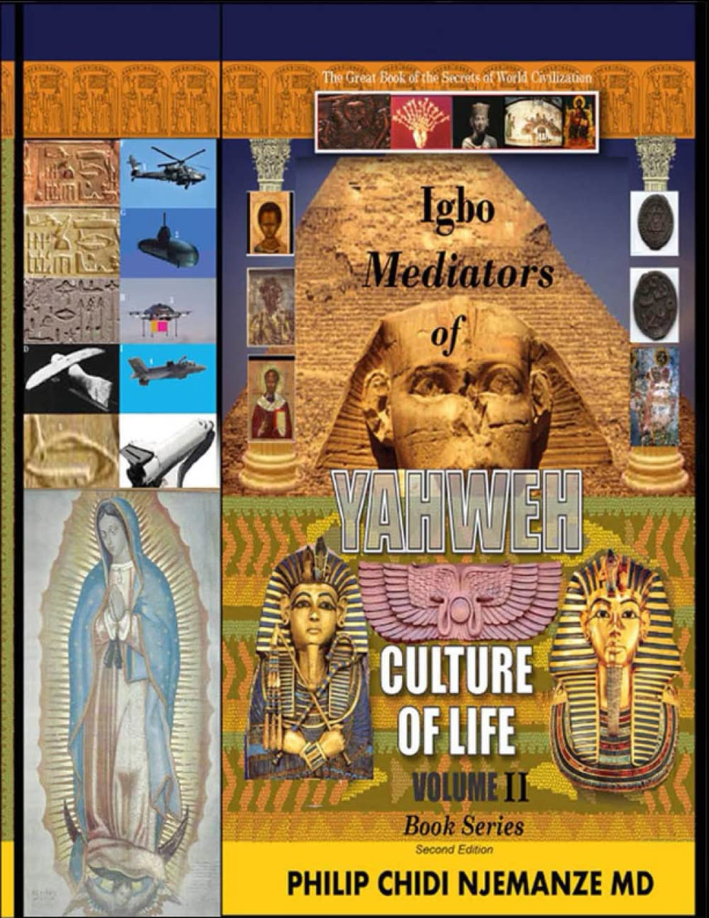 Igbo Mediators of Yahweh Culture of Life Volume II: Learn to Read Egyptian Hieroglyphics and UFO Writings