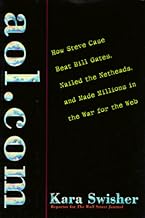 aol.com: How Steve Case Beat Bill Gates, Nailed the Netheads, and Made Millions in the War for the Web
