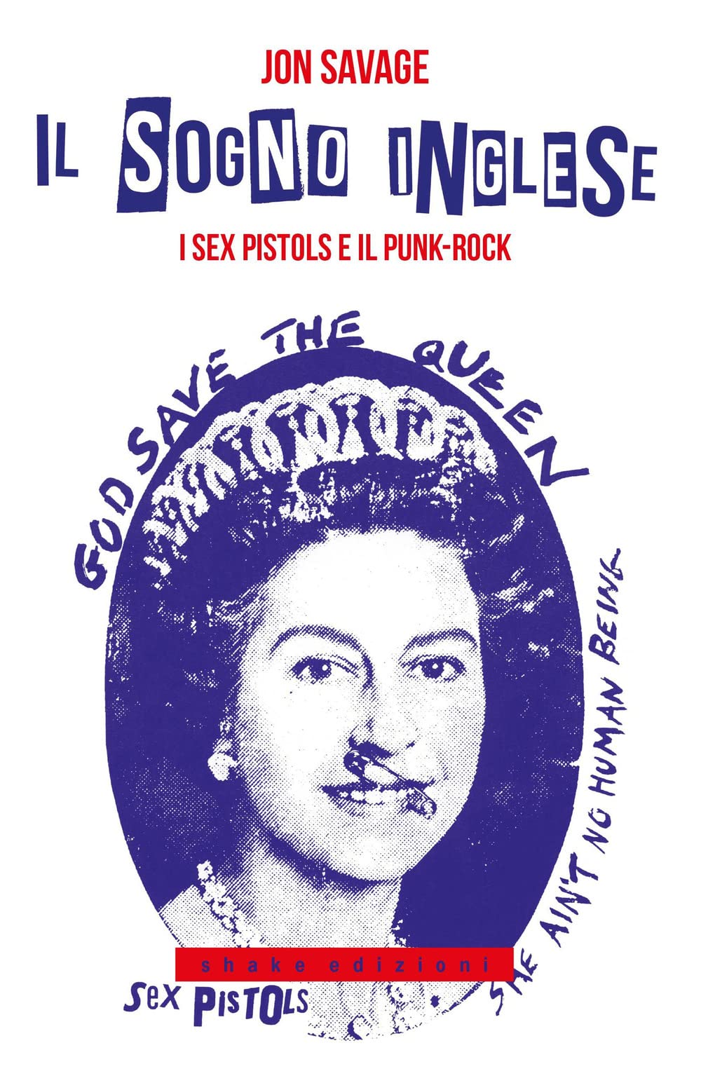 Il Sogno Inglese. I Sex Pistols E Il Punk-Rock - 4