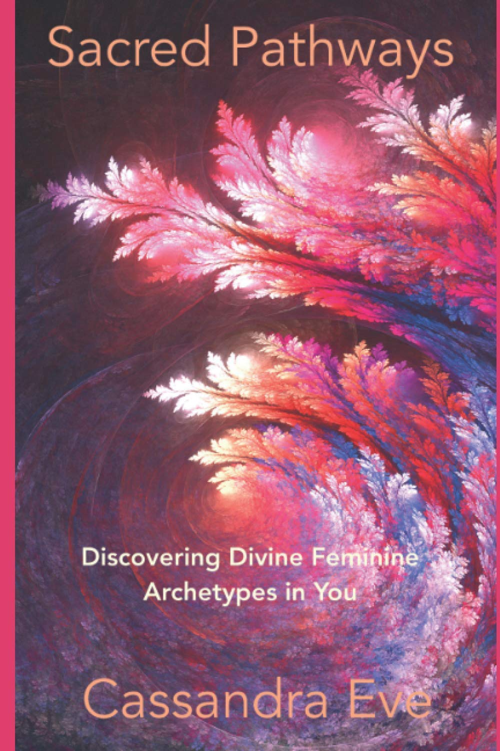Sacred Pathways: Divine Feminine Archetypes in You