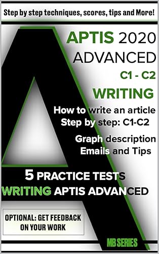 APTIS ADVANCED WRITING: How to write an article for C1 and C2 results, emails, practice tests and more! (APTIS Advanced 2020 Practice Tests Series) (English Edition)