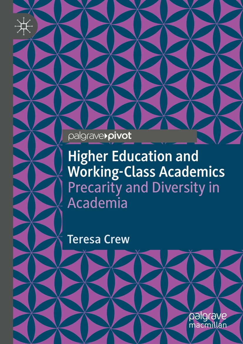 Higher Education and Working-Class Academics: Precarity and Diversity in Academia