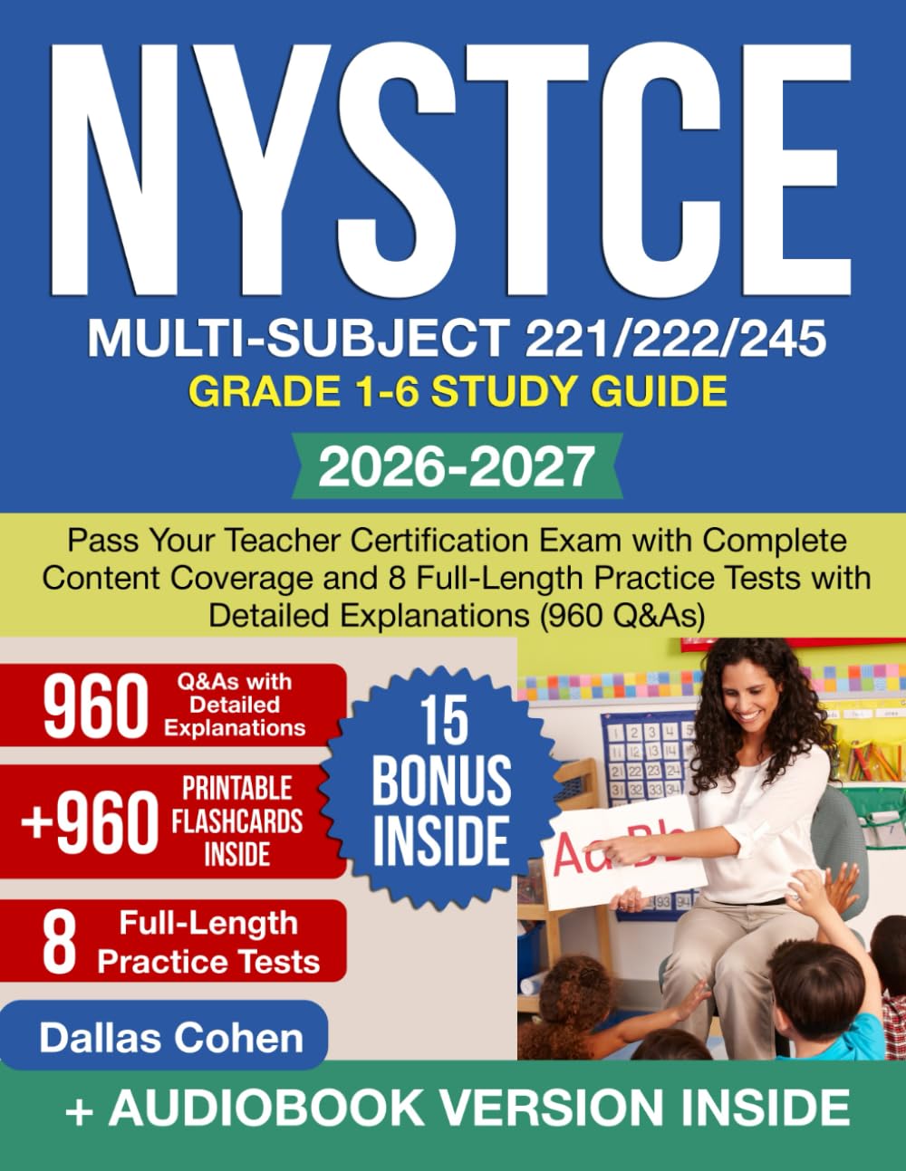 NYSTCE Multi-Subject Grades 1-6 Study Guide: 8 Full-Length Practice Tests, 960 Q&As, Expert Strategies by Dallas Cohen
