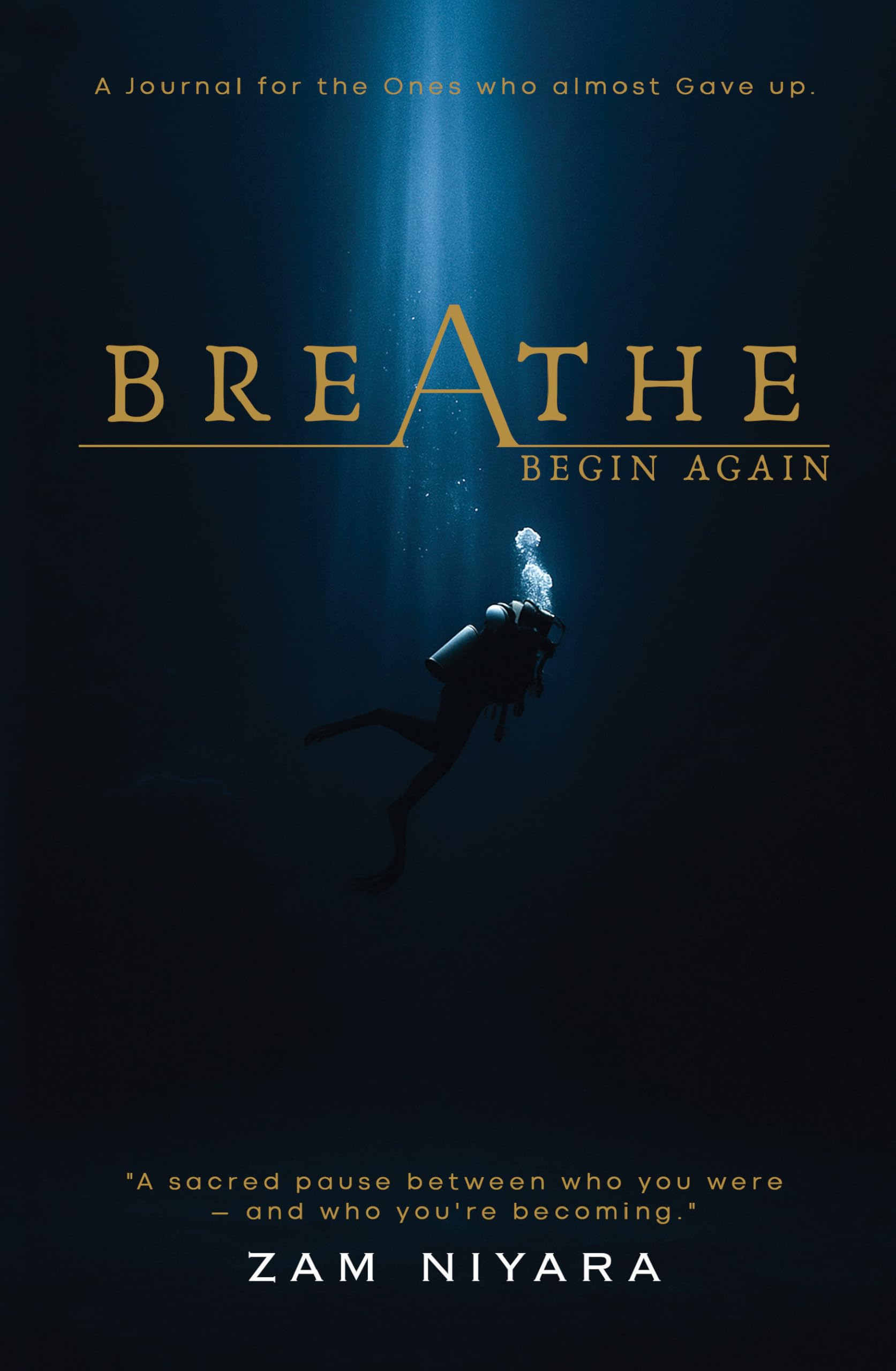 Breathe & Begin Again - A Journal for the Ones Who Almost Gave Up