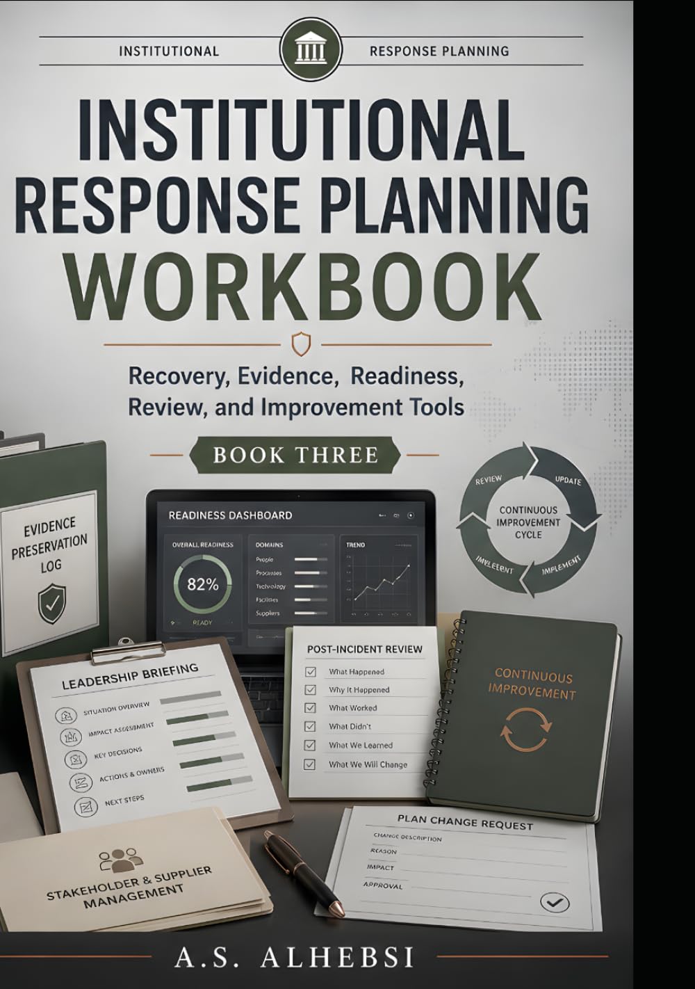Institutional Response Planning Workbook: Recovery, Evidence, Readiness, Review, and Improvement Tools