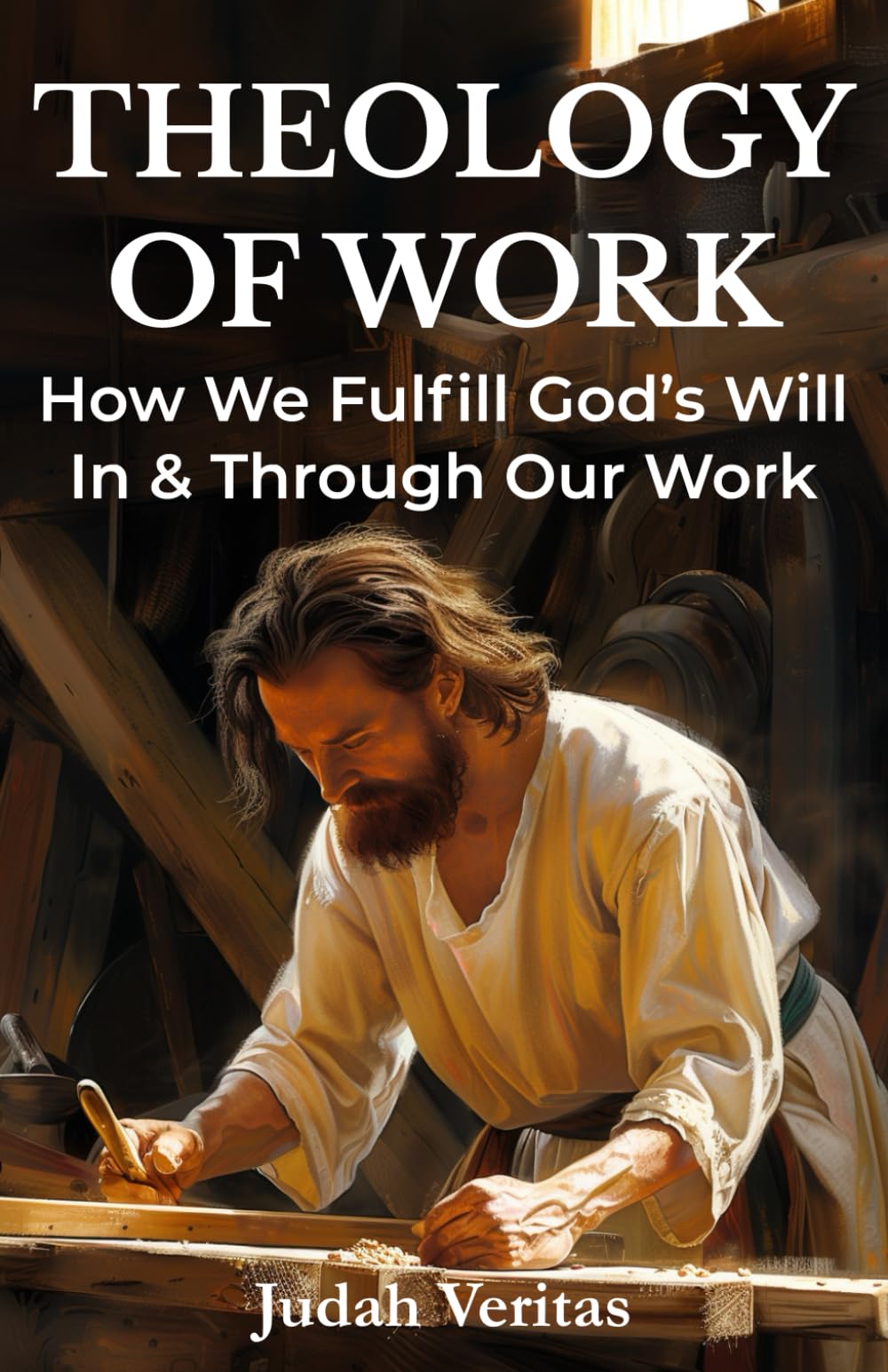 Theology of Work: How We Fulfill God's Will In & Through Our Work